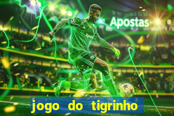 jogo do tigrinho apk dinheiro infinito